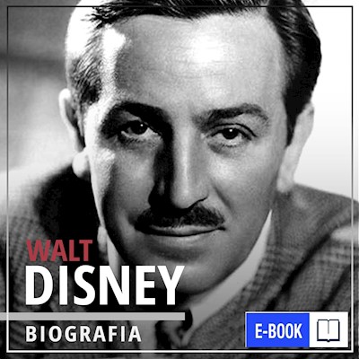 Okładka książki Walt Disney. Wizjoner z Hollywood (1901-1966). Wydanie drugie, rozszerzone