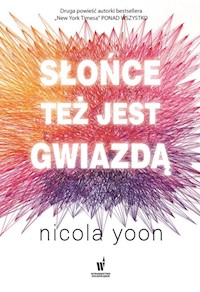 Słońce też jest gwiazdą - Nicola Yoon - książka