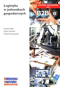 Logistyka w jednostkach gospodarczych - Fajfer Paweł, Koliński Adam, Andrzejczyk Paweł - książka