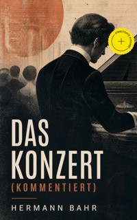 Das Konzert (Kommentiert) - Hermann Bahr - ebook