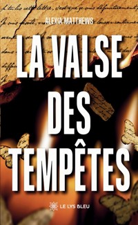 La valse des tempêtes - Alexia Matthews - ebook