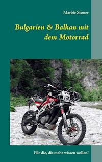 Bulgarien & Balkan mit dem Motorrad - Marbie Stoner - ebook