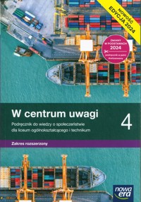 W centrum uwagi 4 Podręcznik do wiedzy o społeczeństwie Zakres Rozszerzony - Czechowska Lucyna, Drelich Sławomir - książka
