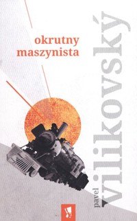 Okrutny maszynista - Pavel Vilikovský - książka