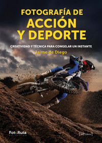 Fotografía de acción y deporte - Jaime de Diego - ebook