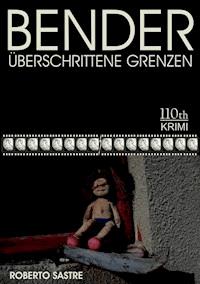 BENDER - Überschrittene Grenzen - Roberto Sastre - ebook