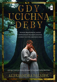 Gdy ucichną dęby - Palasek Aleksandra - ebook + książka