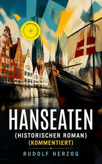 Hanseaten (Historischer Roman) (Kommentiert) - Rudolf Herzog - ebook