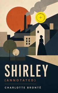 Shirley (Annotated) - Charlotte Brontë - ebook