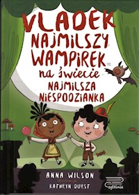 Vladek najmilszy wampirek na świecie Tom 4 Najmilsza niespodzianka - Wilson Anna - książka