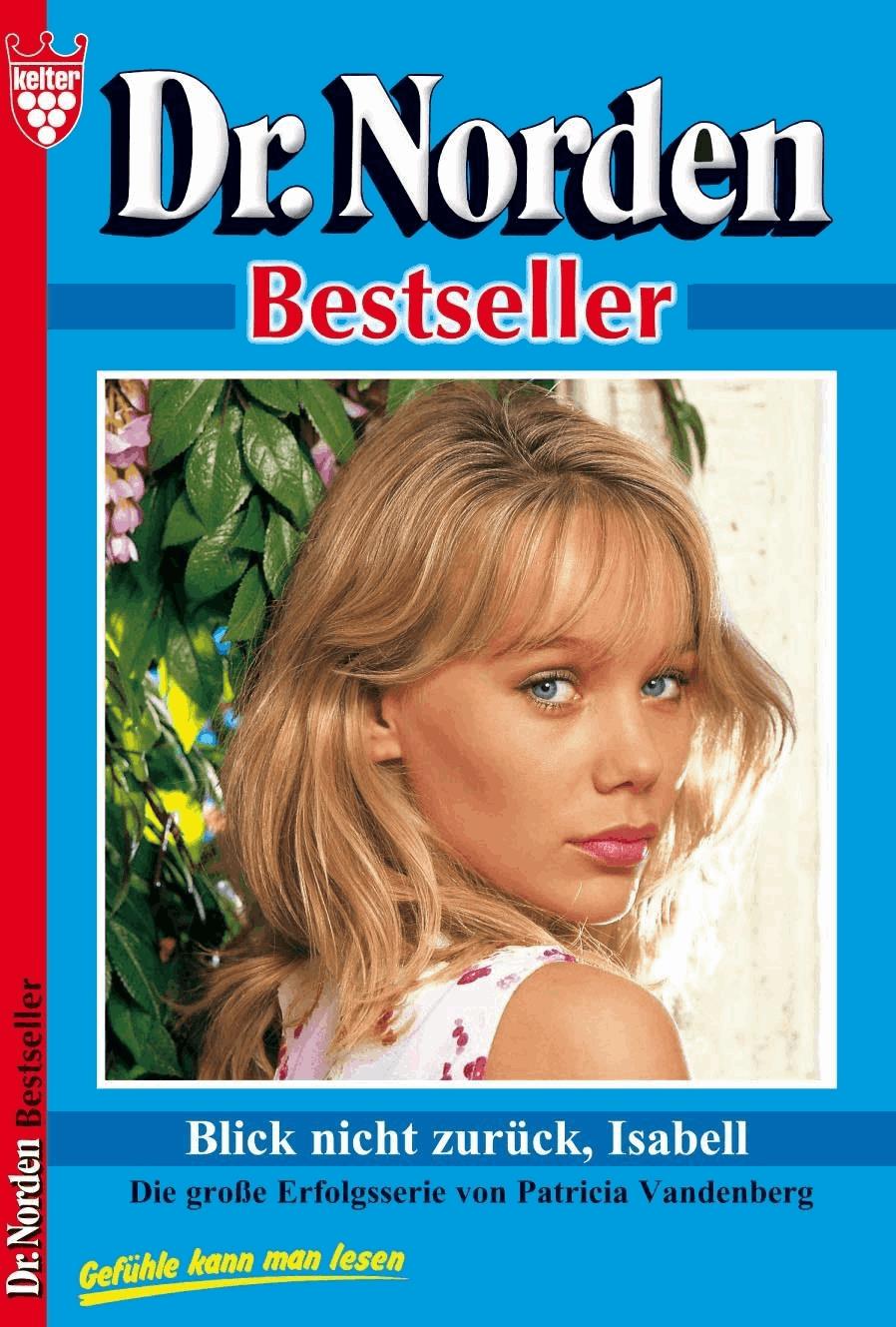 Dr. Norden Bestseller 49 – Arztroman
