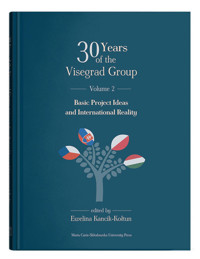 30 Years of the Visegrad Group. Volume 2: Basic Project Ideas and International Reality -  - książka