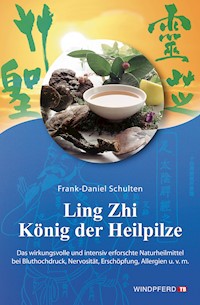 Ling Zhi – König der Heilpilze - Frank-Daniel Schulten - ebook