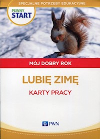 Pewny start Mój dobry rok Lubię zimę Karty pracy - Pliwka Aneta, Radzka Katarzyna, Szostak Barbara - książka