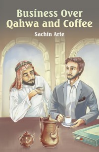 Business Over Qahwa and Coffee - Sachin Arte - ebook