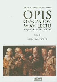 Opis obyczajów w XV-leciu miedzysojuszniczym Tom 2 - Kijowski Andrzej Tadeusz - książka