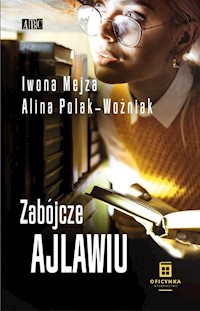 Zabójcze ajlawiu - Mejza Iwona, Polak-Woźniak Alina - książka