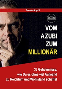 Vom Azubi zum Millionär - Norman Argubi - ebook