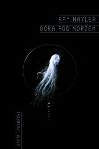 Góra pod morzem - Ray Nayler - ebook + książka