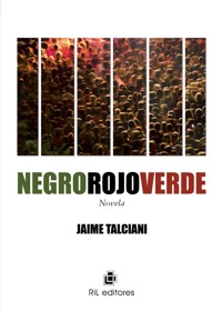 Negro rojo verde - Jaime Talciani - ebook