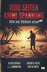1000 Seiten Krimi Spannung für die Ferien 2026 - Alfred Bekker - ebook