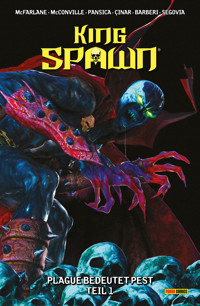King Spawn (Band 9) - Plague bedeutet Pest, Teil 1 - Todd McFarlane - ebook