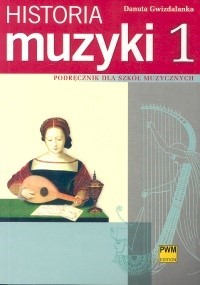 Historia muzyki 1 - Gwizdalanka Danuta - książka