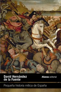 Pequeña historia mítica de España - David Hernández de la Fuente - ebook