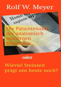 Die Patientenakte des anatomisch modernen Menschen - Rolf W. Meyer - ebook