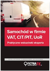 Samochód w firmie VAT PIT/CIT UoR Praktyczne wskazówki -  - książka