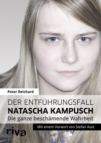 Der Entführungsfall Natascha Kampusch - Peter Reichard - ebook