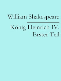 König Heinrich IV. Erster Teil - William Shakespeare - ebook