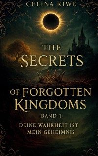 The Secrets of Forgotten Kingdoms - Celina Riwe - ebook