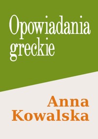 Opowiadania greckie - Kowalska Anna - ebook + audiobook