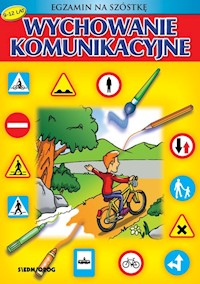 Wychowanie komunikacyjne Egzamin nas szóstkę - Brzezińska Renata - książka