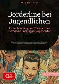 Borderline bei Jugendlichen: Früherkennung und Therapie der Borderline-Störung im Jugendalter - Artemis Saage - Deutschland - ebook