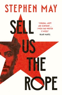 Sell Us the Rope - Stephen May - ebook