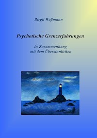 Psychotische Grenzerfahrungen - Birgit Waßmann - ebook
