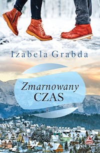 Zmarnowany czas - Grabda Izabela - ebook + książka