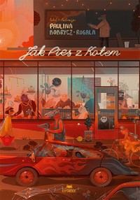 Jak Pies z Kotem - Bobrycz-Rogala Paulina - książka