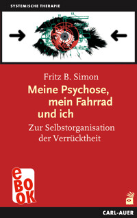 Meine Psychose, mein Fahrrad und ich - Fritz B. Simon - ebook