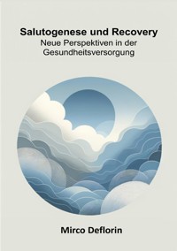 Salutogenese und Recovery - Mirco Deflorin - ebook