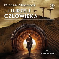 ...i ujrzeli człowieka - Moorcock Michael - ebook + audiobook