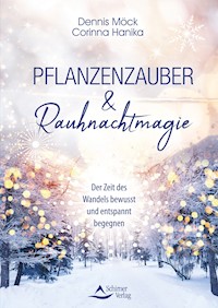 Pflanzenzauber & Rauhnachtmagie - Dennis Möck - ebook