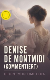 Denise de Montmidi (Kommentiert) - Georg von Ompteda - ebook