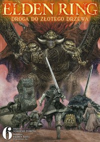 Elden Ring: Droga do Złotego Drzewa #6 - Nikiichi Tobita - książka