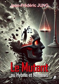 Le Mutant - Jean Frédéric Jung - ebook