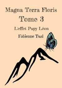 Magna Terra Floris - Fabienne Tual - ebook