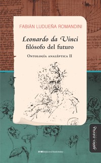 Leonardo da Vinci, filósofo del futuro - Fabián Ludueña Romandini - ebook