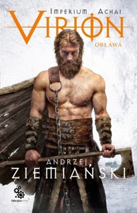 Virion. Tom 2. Obława  (Imperium Achai) - Andrzej Ziemiański - książka